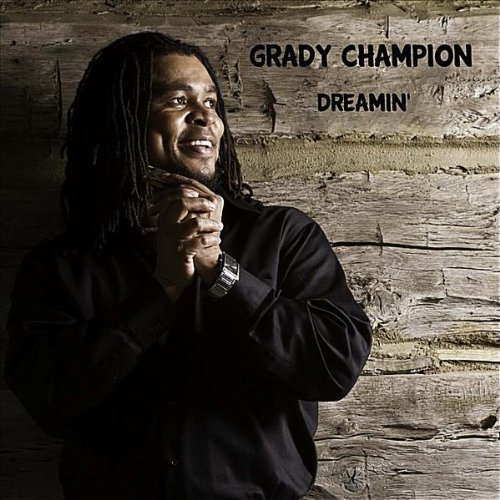 Grady Champion/Dreamin'
