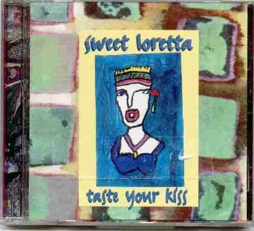 Sweet Loretta/Taste Your Kiss