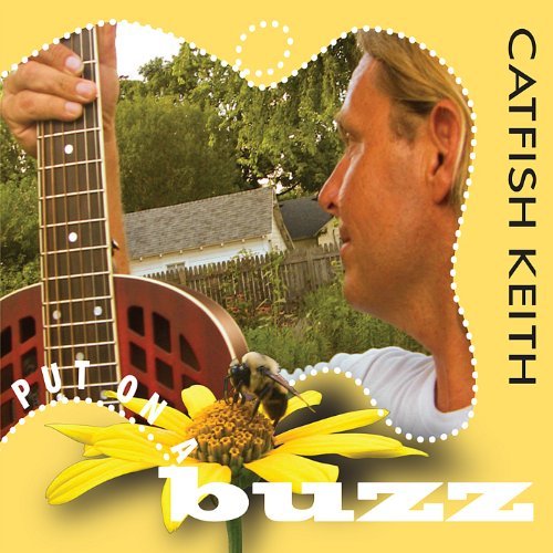 Catfish Keith/Put On A Buzz