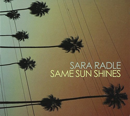 Radle Sara Same Sun Shines 
