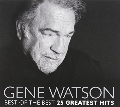 Gene Watson/Best Of The Best 25 Greatest Hits