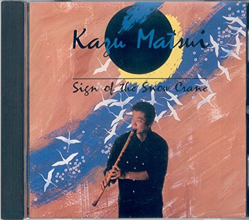 Kazu Matsui/Sign Of The Snow Crane