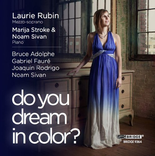 Adolphe/Rodrigo/Faure/Do You Dream In Color?@Rubin (Mez)/Stroke (Pno)