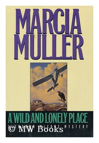 Marcia Muller/A Wild And Lonely Place: A Sharon Mccone Mystery
