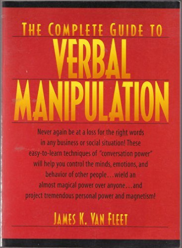James K. Van Fleet. Complete Guide To Verbal Manipulation 