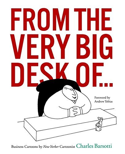 Charles Barsotti/From The Very Big Desk Of...