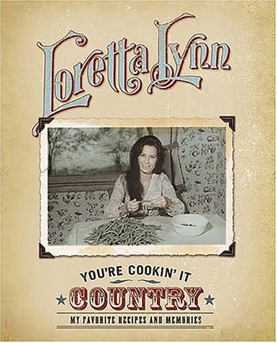 Loretta Lynn You're Cookin' It Country My Favorite Recipes And 