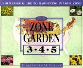 Charlotte Frieze/The Zone Garden: A Surefire Guide To Gardening In