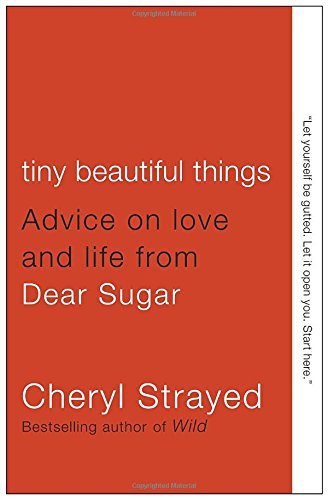 Cheryl Strayed/Tiny Beautiful Things@Advice on Love and Life from Dear Sugar