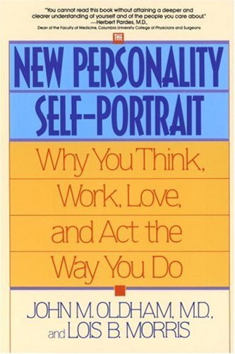 John Oldham/The New Personality Self-Portrait@ Why You Think, Work, Love and ACT the Way You Do