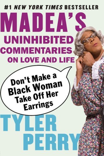 Tyler Perry/Don't Make a Black Woman Take Off Her Earrings@Reprint