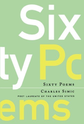 Charles Simic/Sixty Poems