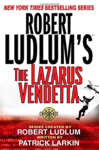 Patrick Larkin Robert Ludlum's The Lazarus Vendetta A Covert One Novel 
