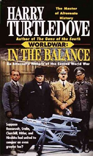 Harry Turtledove/In the Balance (Worldwar, Book One)