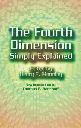 Henry P. Manning/The Fourth Dimension Simply Explained