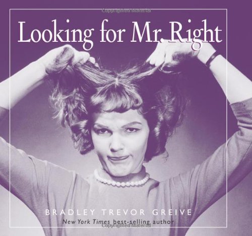 Bradley Trevor Greive/Looking For Mr. Right