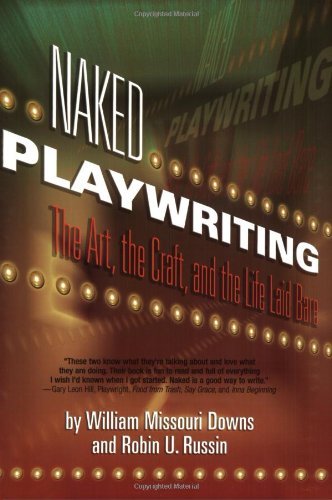 Robin U. Russin Naked Playwriting The Art The Craft And The Life Laid Bare 