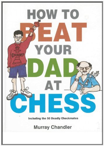 Murray Chandler/How To Beat Your Dad At Chess