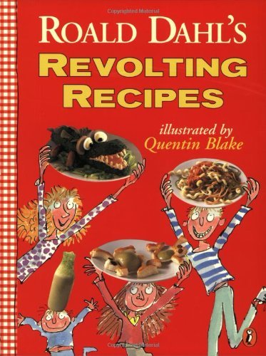 Roald Dahl/Roald Dahl's Revolting Recipes