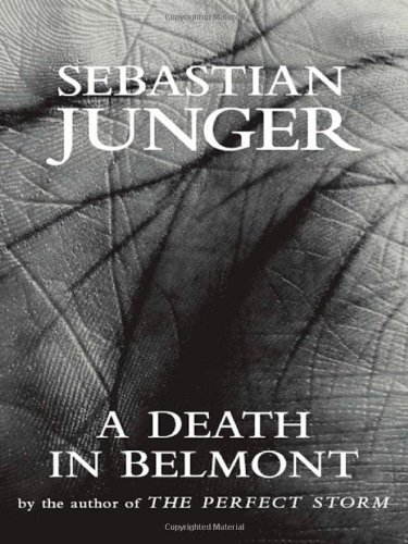 Sebastian Junger/A Death In Belmont