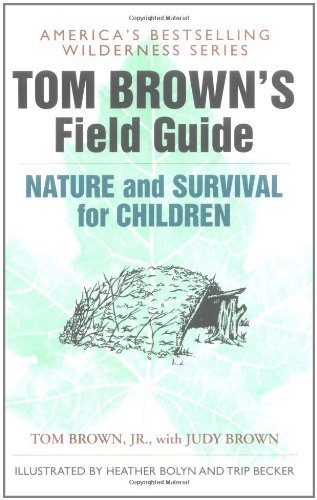 Tom Brown Tom Brown's Field Guide To Nature And Survival For 