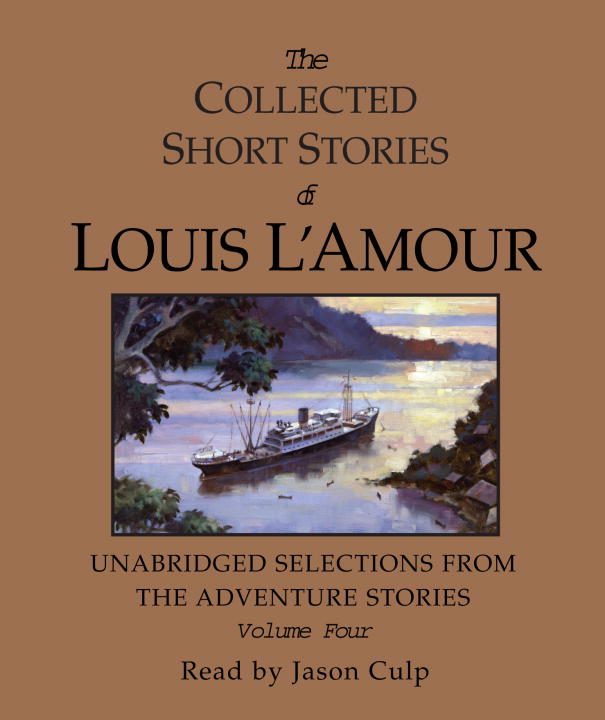 Louis L'amour The Collected Short Stories Of Louis L'amour Unabridged Selections From The Adventure Stories Abridged 