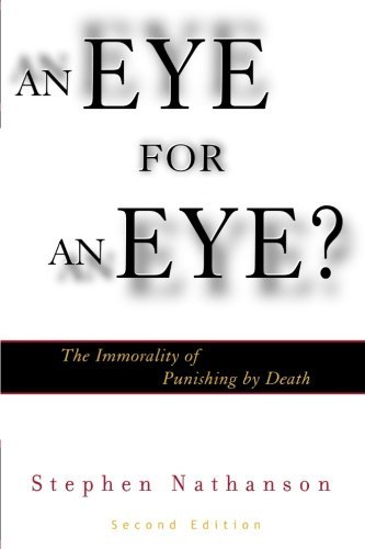 Stephen Nathanson/An Eye for an Eye?@ The Immorality of Punishing by Death, 2nd Edition@0002 EDITION;
