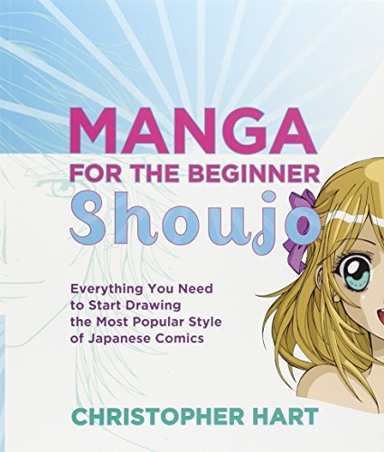 Christopher Hart/Manga For The Beginner Shoujo@Everything You Need To Start Drawing The Most Pop