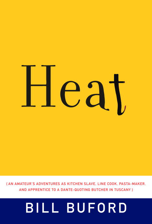 Bill Buford/Heat@An Amateur's Adventures As Kitchen Slave,Line Co