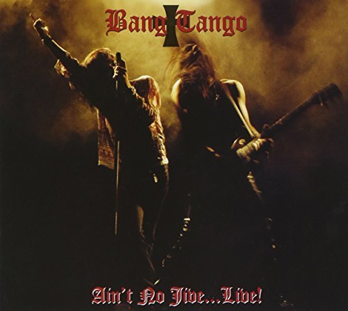 Bang Tango/Aint No Jive Live