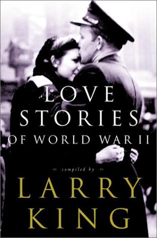 Larry King/Love Stories Of World War Ii