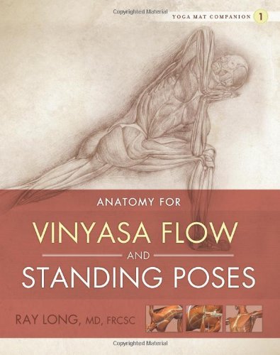 Ray Long Anatomy For Vinyasa Flow And Standing Poses 