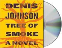 Denis Johnson Tree Of Smoke 