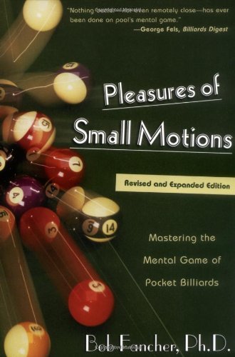 Bob Fancher/Pleasures Of Small Motions@Mastering The Mental Game Of Pocket Billiards@Revised And Exp