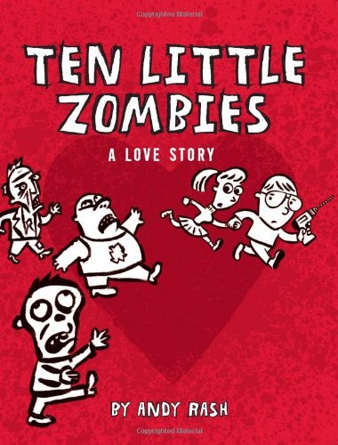 Andy Rash/Ten Little Zombies@A Love Story