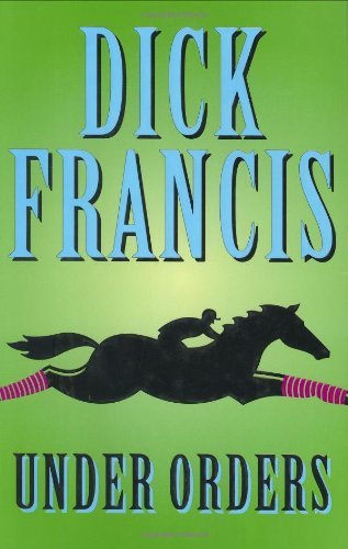 dick Francis/Under Orders