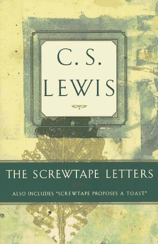 c.S. Lewis/The Screwtape Letters@Includes Screwtape Proposes A Toast