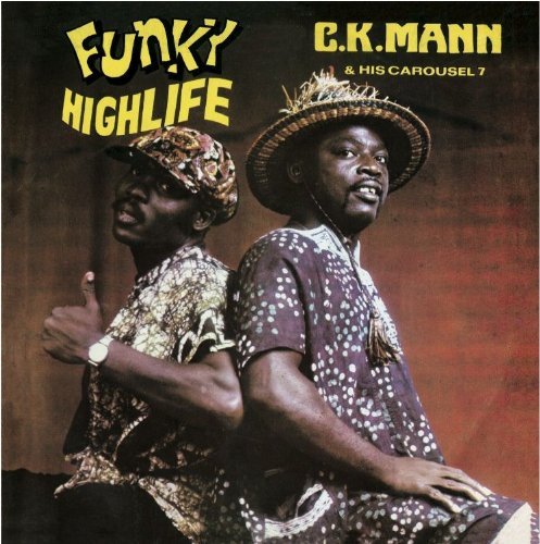 C.K. & His Carousel Mann/Funky Highlife
