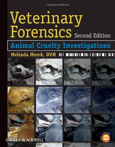 Melinda Merck Veterinary Forensics Animal Cruelty Investigations 0002 Edition; 