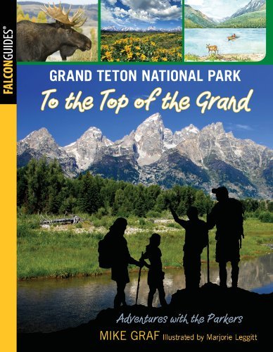 Mike Graf Grand Teton National Park To The Top Of The Grand 