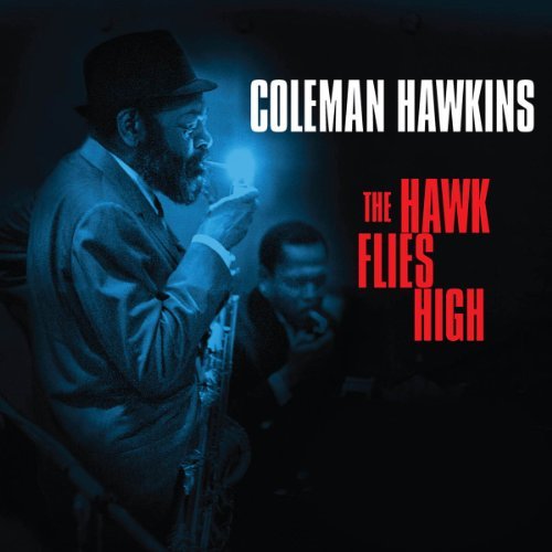 Coleman Hawkins/Hawk Flies High@Import-Gbr@2 Cd