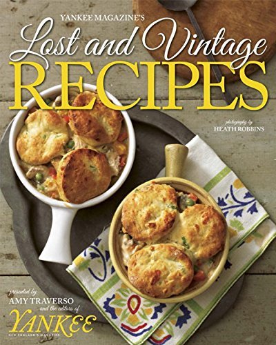 Amy Traverso Yankee Magazine's Lost And Vintage Recipes 