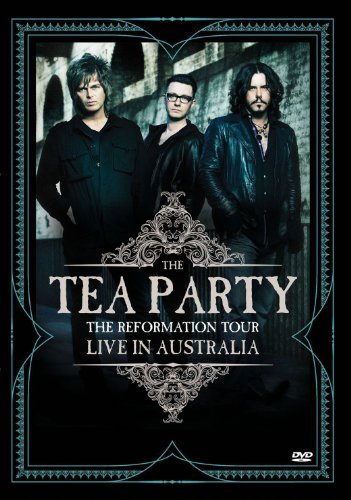 Tea Party Reformation Tour Live From Au Nr 