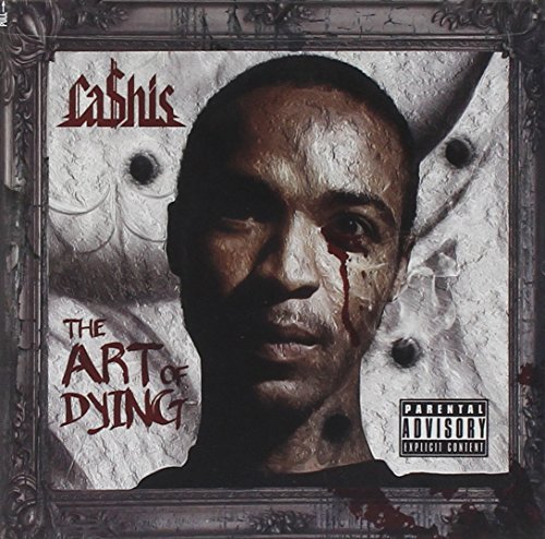 Cashis Art Of Dying Explicit Version 