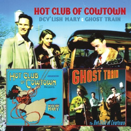 Hot Club Of Cowtown/Dev'lish Mary & Ghost Train@Import-Gbr@2 Cd