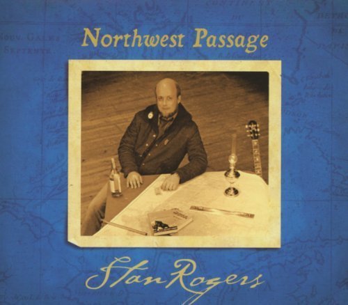 Stan Rogers Northwest Passage 
