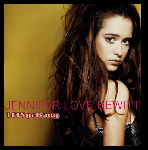 Jennifer Love Hewitt/Let's Go Bang@Let's Go Bang