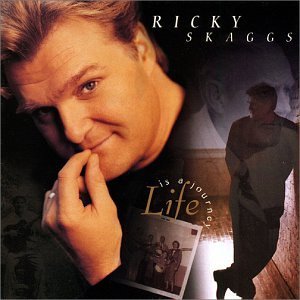 Skaggs Ricky Life Ia A Journey 