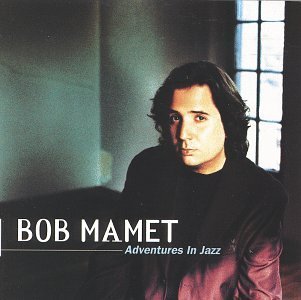 Mamet Bob Adventures In Jazz Feat. Albright Marienthal Hdcd Wilson 