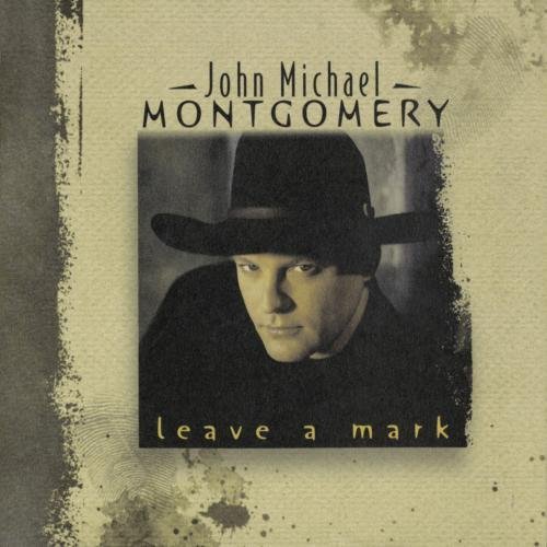John Michael Montgomery Leave A Mark CD R 